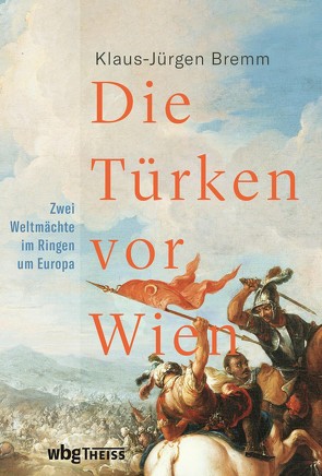 Die Türken vor Wien von Bremm,  Klaus-Jürgen