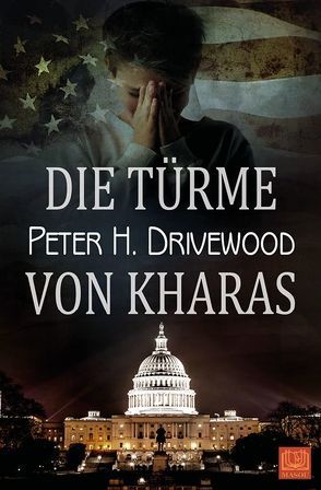 Die Türme von Kharas von Drivewood,  Peter H.