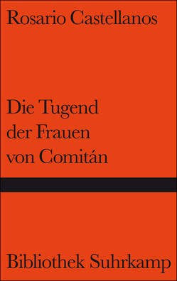 Die Tugend der Frauen von Comitán von Castellanos,  Rosario, Strien,  Petra