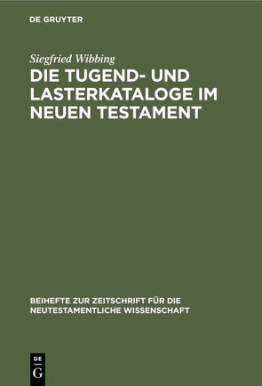 Die Tugend- und Lasterkataloge im Neuen Testament von Wibbing,  Siegfried