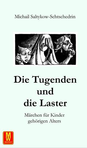 Die Tugenden und die Laster von Kirchner,  Gottfried, Saltykow-Schtschedrin,  Michail