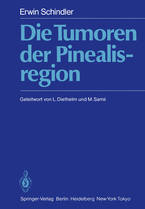 Die Tumoren der Pinealisregion von Diethelm,  L., Samii,  M., Schindler,  Erwin