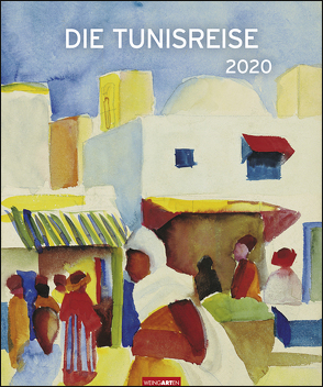 Die Tunisreise Edition Kalender 2020 von Klee,  Paul, Macke,  August, Weingarten