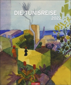 Die Tunisreise Edition Kalender 2022 von Weingarten