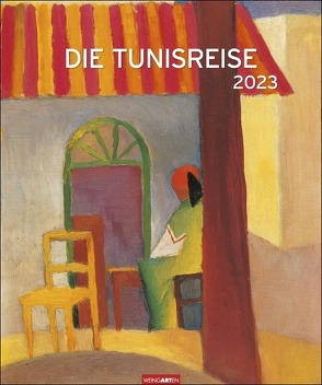 Die Tunisreise Edition Kalender 2023. Aquarelle und Ölbilder von Paul Klee und August Macke in einem großen Wandkalender. Kunstkalender Großformat 46×55 cm von Klee,  Paul, Macke,  August, Weingarten