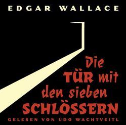 Die Tür mit den sieben Schlössern von Wachtveitl,  Udo, Wallace,  Edgar