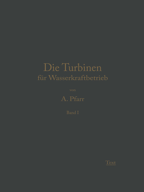 Die Turbinen für Wasserkraftbetrieb von Pfarr,  Adolf