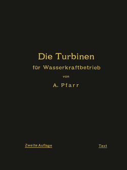 Die Turbinen für Wasserkraftbetrieb von Pfarr,  A.