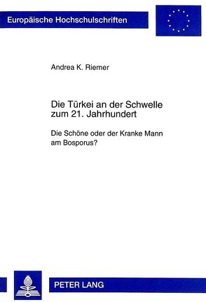 Die Türkei an der Schwelle zum 21. Jahrhundert von Riemer,  Andrea K.