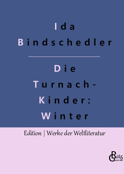 Die Turnachkinder im Winter von Bindschedler,  Ida, Gröls-Verlag,  Redaktion