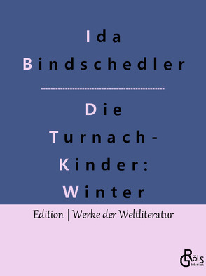 Die Turnachkinder im Winter von Bindschedler,  Ida, Gröls-Verlag,  Redaktion