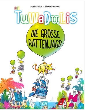 Die Tuwadulis – Die grosse Rattenjagd von Bärtschi,  Linda, Zatko,  Boris