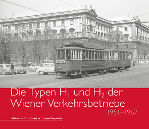 Die Typen H1 und H2 der Wiener Verkehrsbetriebe von Pospichal,  Josef