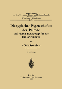 Die typischen Eigenschaften der Peloide und deren Bedeutung für die Badewirkungen von Knoch,  K., Vogt,  H., Zörkendörfer,  Walter