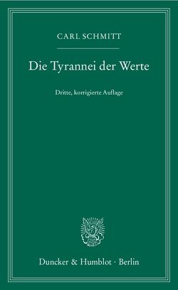 Die Tyrannei der Werte. von Schmitt,  Carl, Schönberger,  Christoph