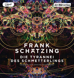 Die Tyrannei des Schmetterlings von Rotermund,  Sascha, Schätzing,  Frank