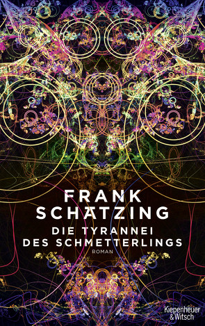 Die Tyrannei des Schmetterlings von Schätzing,  Frank