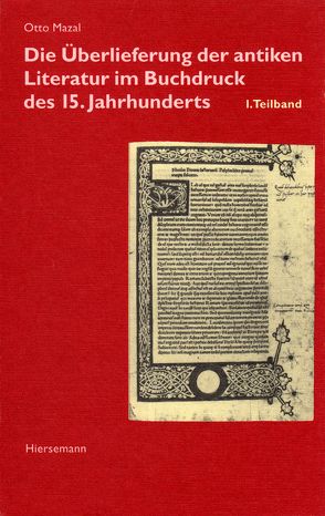 Die Überlieferung der antiken Literatur im Buchdruck des 15. Jahrhunderts von Mazal,  Otto