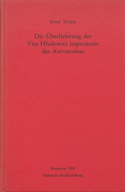 Die Überlieferung der Vita Hludowici imperatoris des Astronomus von Tremp,  Ernst