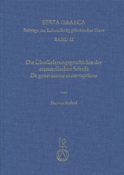 Die Überlieferungsgeschichte der aristotelischen Schrift »De generatione et corruptione« von Rashed,  Marwan