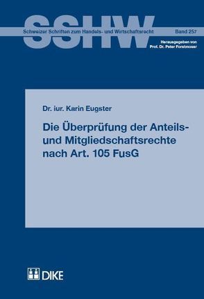 Die Überprüfung der Anteils- und Mitgliedschaftsrechte nach Art. 105 FusGBand von Eugster,  Karin