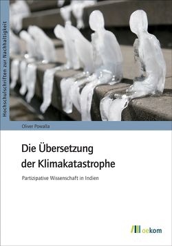 Die Übersetzung der Klimakatastrophe von Powalla,  Oliver