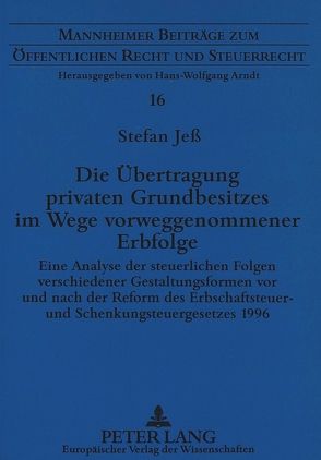 Die Übertragung privaten Grundbesitzes im Wege vorweggenommener Erbfolge von Jess,  Stefan