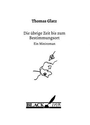 Die übrige Zeit bis zum Bestimmungsort von Glatz,  Thomas