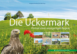 Die Uckermark von Dörk,  Karina, Flade,  Martin, Geisel,  Tilo, Kiesel,  Joachim, Libert,  Lutz, Lutze,  Gerd, Schmook,  Karla, Treichel,  Dirk, Wiedenhöft,  Heike