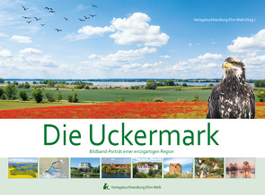 Die Uckermark von Dörk,  Karina, Flade,  Martin, Geisel,  Tilo, Kiesel,  Joachim, Libert,  Lutz, Lutze,  Gerd, Schmook,  Karla, Treichel,  Dirk, Wiedenhöft,  Heike