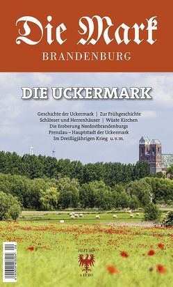 Die Uckermark von Badstübner-Gröger,  Dr. Sibylle, Gräfin von Schwerin,  Dr. habil. Kerrin, Janowski,  Bernd, Michas,  Dr. Uwe, Schulz,  Dr. Matthias