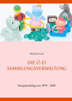 Die Ü-Ei – Sammlungsverwaltung von Graf,  Michael