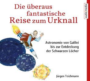 Die überaus fantastische Reise zum Urknall von Krause,  Thomas, Teichmann,  Jürgen, Vollmer,  Jule