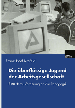 Die überflüssige Jugend der Arbeitsgesellschaft von Krafeld,  Franz Josef