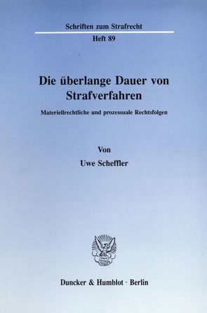 Die überlange Dauer von Strafverfahren. von Scheffler,  Uwe