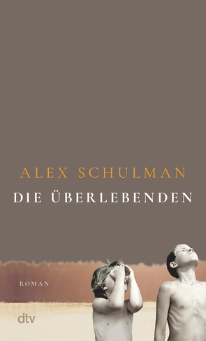 Die Überlebenden von Granz,  Hanna, Schulman,  Alex