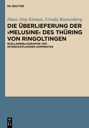 Die Überlieferung der ›Melusine‹ des Thüring von Ringoltingen von Behr,  Martin, Habermann,  Mechthild, Künast,  Hans-Jörg, Rautenberg,  Ursula