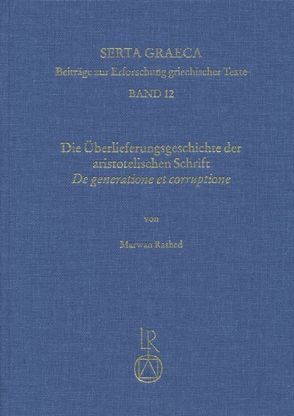 Die Überlieferungsgeschichte der aristotelischen Schrift »De generatione et corruptione« von Rashed,  Marwan