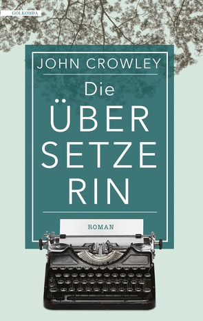 Die Übersetzerin von Crowley,  John, Taggeselle,  André