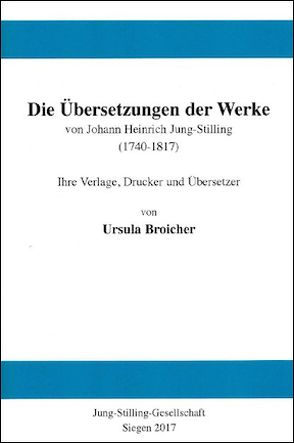 Die Übersetzung der Werke von Johann Heinrich Jung-Stilling (1740-1817) von Ursula,  Broicher