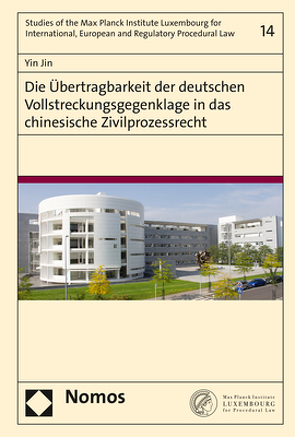 Die Übertragbarkeit der deutschen Vollstreckungsgegenklage in das chinesische Zivilprozessrecht von Jin,  Yin