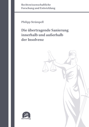 Die übertragende Sanierung innerhalb und außerhalb der Insolvenz von Strümpell,  Philipp