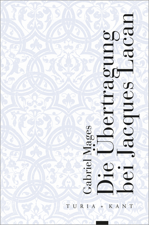 Die Übertragung bei Jacques Lacan von Mages,  Gabriel