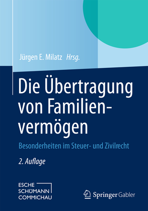 Die Übertragung von Familienvermögen von Milatz,  Jürgen E.