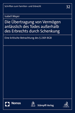 Die Übertragung von Vermögen anlässlich des Todes außerhalb des Erbrechts durch Schenkung von Meyer,  Isabell