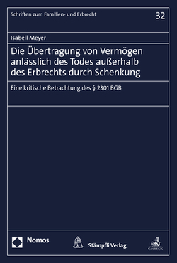 Die Übertragung von Vermögen anlässlich des Todes außerhalb des Erbrechts durch Schenkung von Meyer,  Isabell