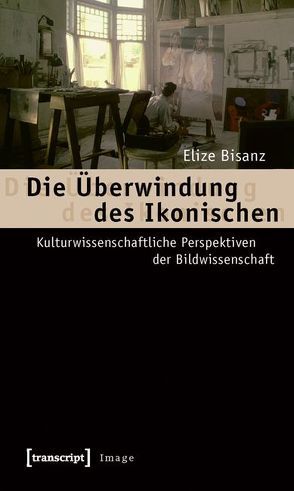 Die Überwindung des Ikonischen von Bisanz,  Elize