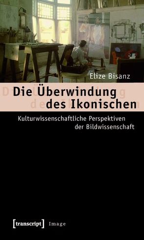 Die Überwindung des Ikonischen von Bisanz,  Elize