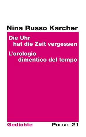 Die Uhr hat die Zeit vergessen von Anton G. Leitner Verlag, Russo Karcher,  Nina