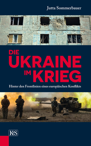 Die Ukraine im Krieg von Sommerbauer,  Jutta